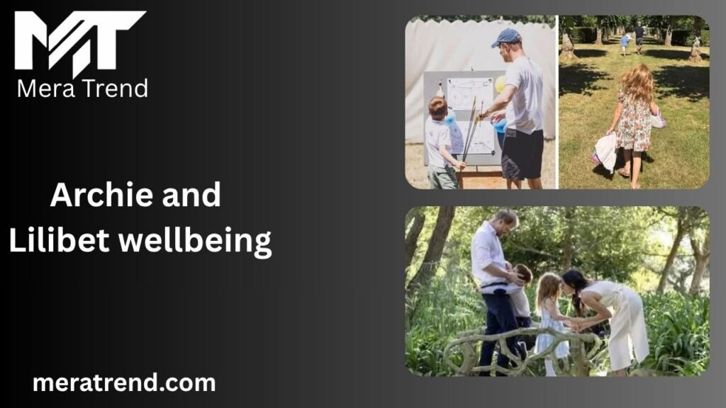 Archie and Lilibet wellbeing