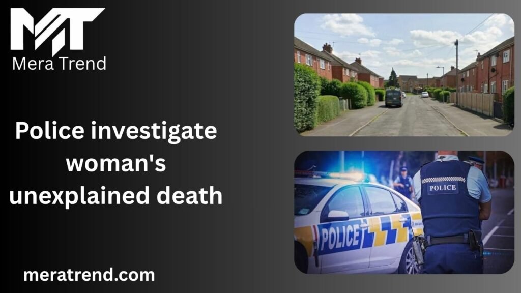 Police investigate woman's unexplained death