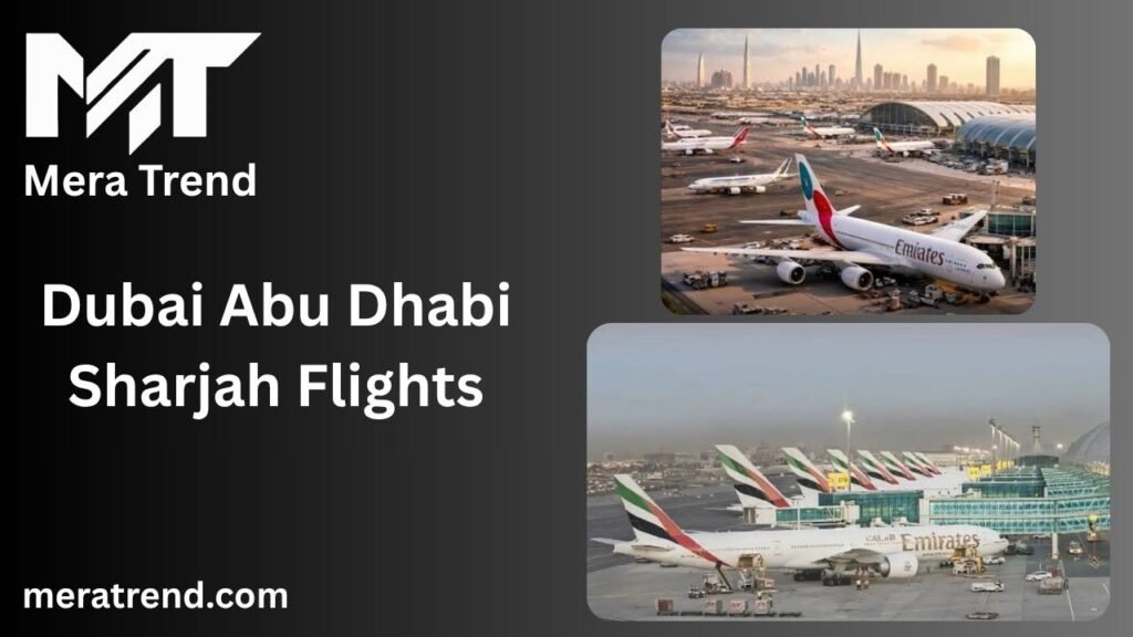 Dubai Abu Dhabi Sharjah Flights
