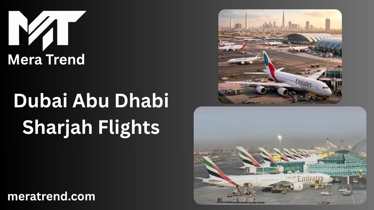 Dubai Abu Dhabi Sharjah Flights