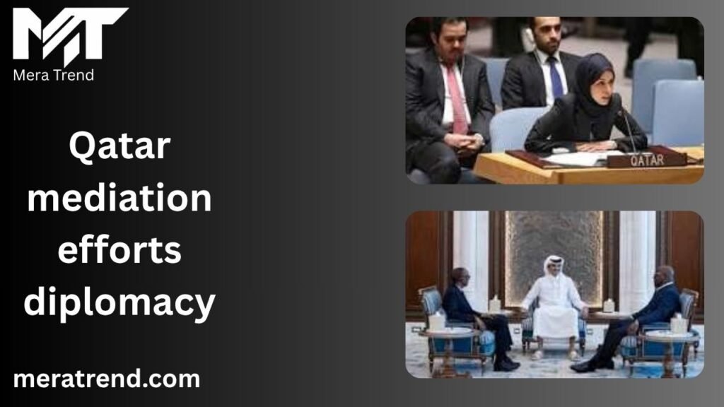 Qatar mediation efforts diplomacy