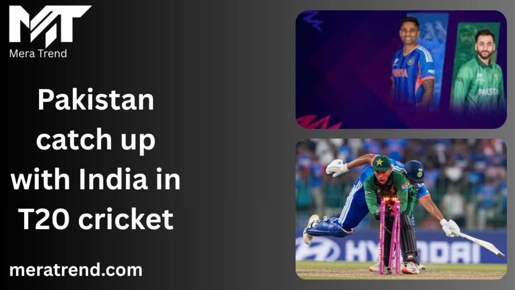 Pakistan catch up with India in T20 cricket