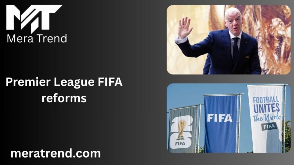 Premier League FIFA reforms