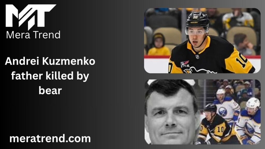 Andrei Kuzmenko father killed by bear