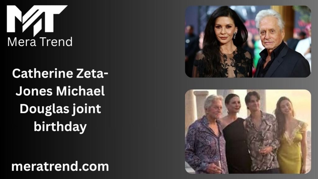 Catherine Zeta-Jones Michael Douglas joint birthday