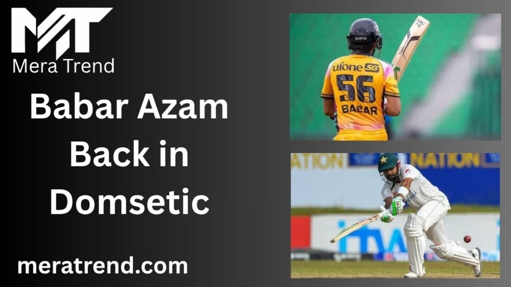 Babar Azam domestic cricket return