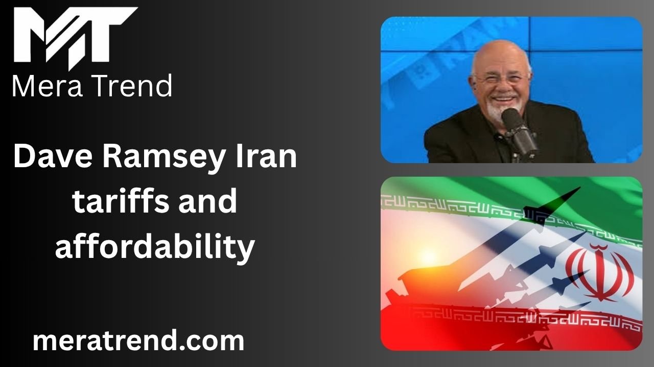 Dave Ramsey Iran tariffs and affordability
